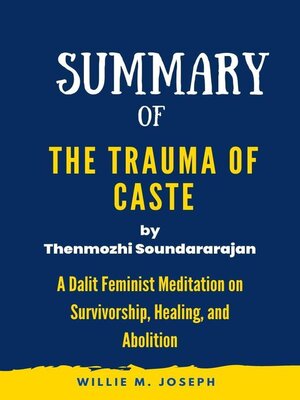 cover image of Summary of the Trauma of Caste by Thenmozhi Soundararajan